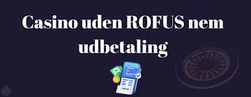 Casino uden ROFUS uden Indbetaling - Spil Ansvarligt og Vind Stort